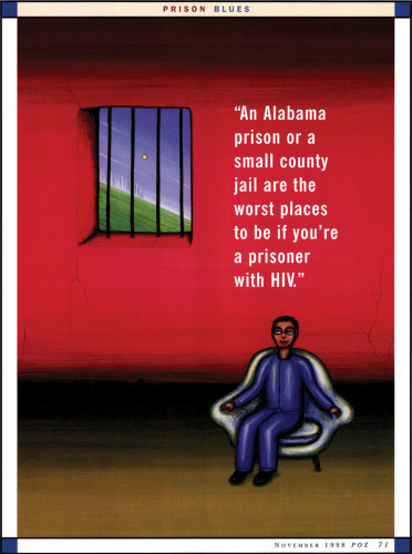 A drawing shows a person wearing a purple jumpsuit, sitting on a white chair in a red room that looks like a jail cell. Outside the window, which has bars on it, there is a blue sky and green grass. Words on the right corner of the image reads, “An Alabama prison or a small county jail are the worst places to be if you are a prisoner with HIV.”